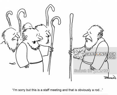 'I'm sorry but this is a staff meeting and that is obviously a rod...'